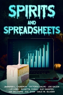 Spirits and Spreadsheets by Hanifen, Katharine