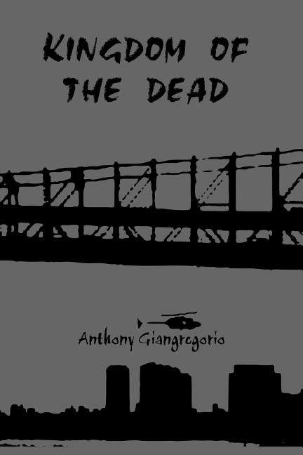 Kingdom of the Dead by Giangregorio, Anthony