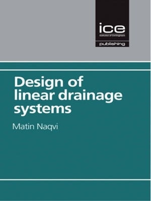 Design of Linear Drainage Systems by Naqvi, Matin