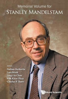 Memorial Volume for Stanley Mandelstam by Berkovits Nathan