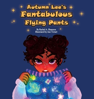 Autumn Lee's Fantabulous Flying Pants by Shannon, Rachel a.