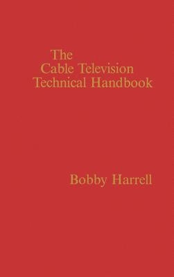Cable Television Technology Handbook by Harrell, Bobby