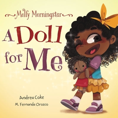 Molly Morningstar A Doll for Me: A Fun Story About Diversity, Inclusion, and a Sense of Belonging by Coke, Andrea