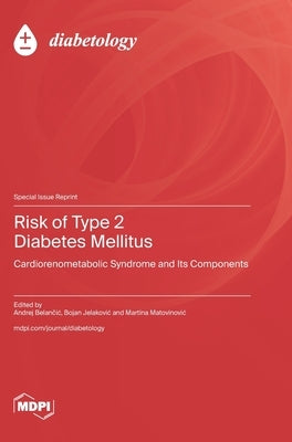 Risk of Type 2 Diabetes Mellitus: Cardiorenometabolic Syndrome and Its Components by Belančic, Andrej