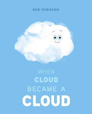 When Cloud Became a Cloud by Hodgson, Rob