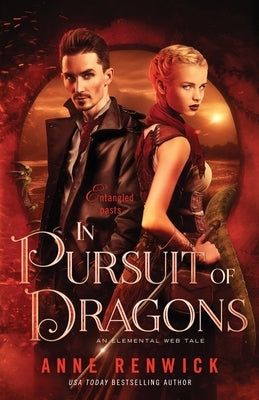 In Pursuit of Dragons: A Historical Fantasy Romance by Renwick, Anne