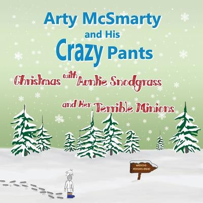 Arty McSmarty: Christmas with Auntie Snodgrass and Her Terrible Minions by Twitchell, Jared
