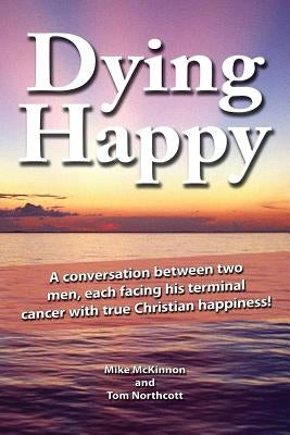 Dying Happy by McKinnon, Mike