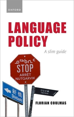 Language Policy: A Slim Guide by Coulmas, Florian