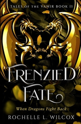 Frenzied Fate, A Dragon Rider Fantasy Romance by Wilcox, Rochelle L.