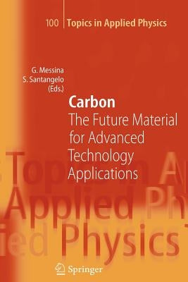 Carbon: The Future Material for Advanced Technology Applications by Messina, Giacomo