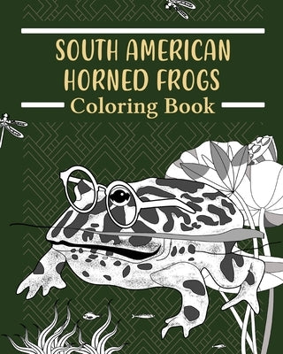South American Horned Frogs Coloring Book: Amphibians Coloring Pages, Funny Quotes Pages, Freestyle Drawing Pages by Paperland