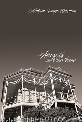 Aerosols and Other Poems by Brosman, Catharine Savage