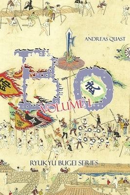 Bo: Techniques, Forms, and Partner Practices of Ancient Okinawan Fighting Traditions. Volume 1: Bo-odori. by Quast, Andreas