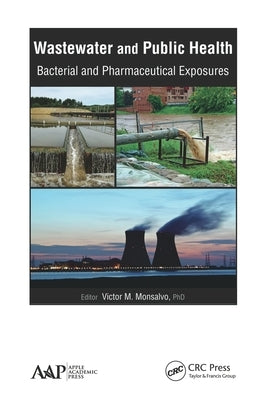 Wastewater and Public Health: Bacterial and Pharmaceutical Exposures by Monsalvo, Victor M.