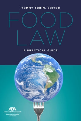 Food Law: A Practical Guide by American Bar Association