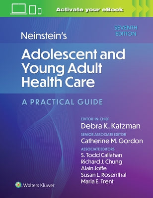 Neinstein's Adolescent and Young Adult Health Care: A Practical Guide by Katzman, Debra K.