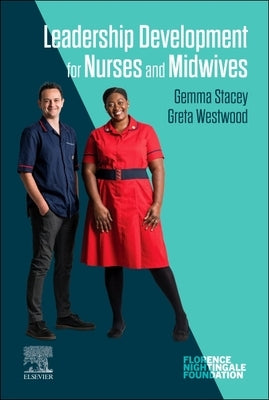 Leadership Development for Nurses and Midwives by Stacey, Gemma
