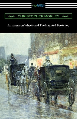 Parnassus on Wheels and The Haunted Bookshop by Morley, Christopher