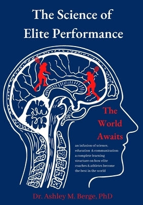 The Science of Elite Performance: The World Awaits by Berge, Ashley M.
