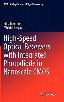 High-Speed Optical Receivers with Integrated Photodiode in Nanoscale CMOS by Tavernier, Filip