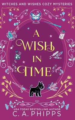 A Wish In Time by Phipps, C. A.
