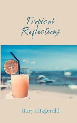Tropical Reflections by Fitzgerald, Rory