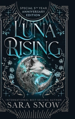 Luna Rising Complete Series Anniversary Edition by Snow, Sara