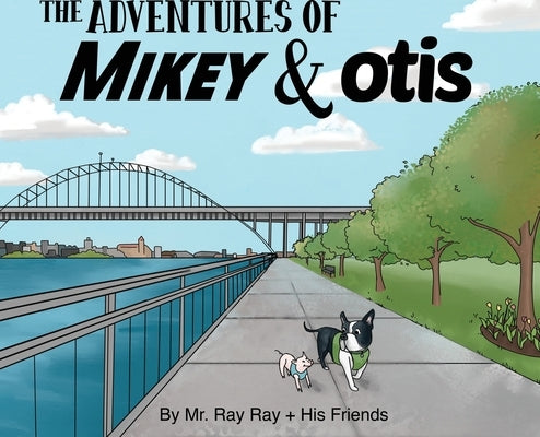 The Adventures of Mikey and Otis by Ray, Ray