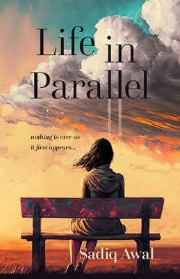 Life in Parallel by Awal, Sadiq