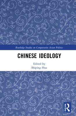 Chinese Ideology by Hua, Shiping