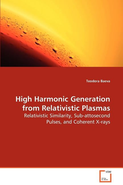 High Harmonic Generation from Relativistic Plasma by Baeva, Teodora