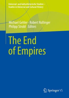 The End of Empires by Gehler, Michael