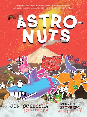 Astronuts Mission Three: The Perfect Planet by Scieszka, Jon