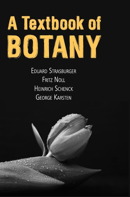 A Textbook of Botany by Strasburger Et Al, Eduard