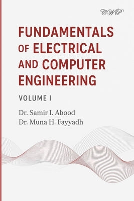 Fundamentals of Electrical and Computer Engineering: Volume I by Abood, Samir I.