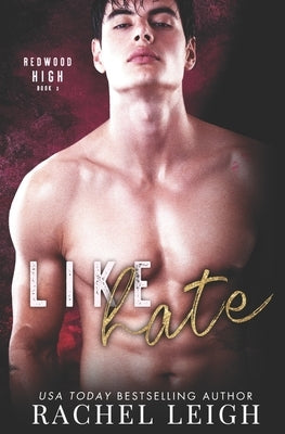 Like Hate: A Bully Romance by Leigh, Rachel