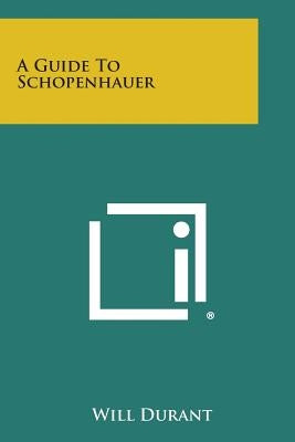 A Guide to Schopenhauer by Durant, Will