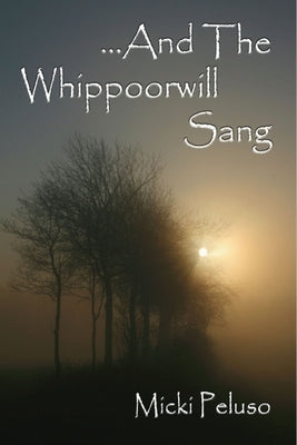 And The Whippoorwill Sang by Peluso, Micki