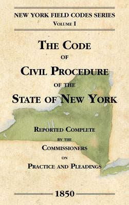The Code of Civil Procedure of the State of New-York by Field, David Dudley