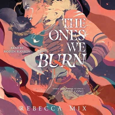 The Ones We Burn by Mix, Rebecca