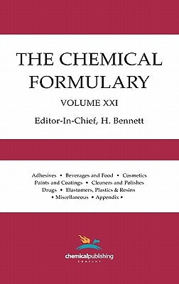 The Chemical Formulary, Volume 21 by Bennett, H.