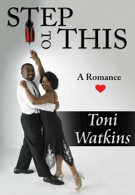 Step To This by Watkins, Toni