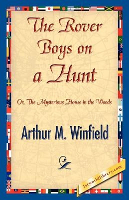 The Rover Boys on a Hunt by Winfield, Arthur M.