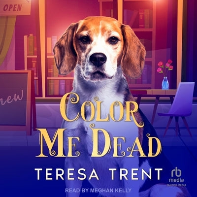Color Me Dead by Trent, Teresa