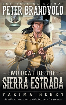 Wildcat of the Sierra Estrada: A Western Fiction Classic by Brandvold, Peter