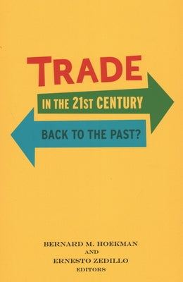 Trade in the 21st Century: Back to the Past? by Hoekman, Bernard