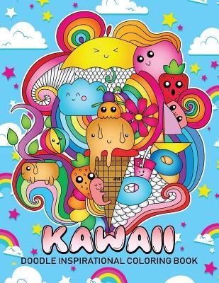 Doodle Kawaii Inspirational Coloring Book: Cute Doodles Good Vibes Designs Stress Relieving Unique Design by Rocket Publishing