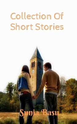 Collection Of Short Stories by Basu, Sunia