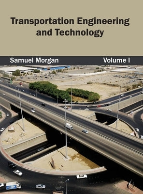 Transportation Engineering and Technology: Volume I by Morgan, Samuel
